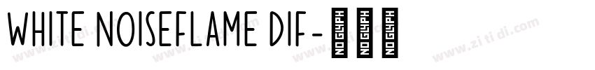 WHITE NOISEFLAME DIF字体转换